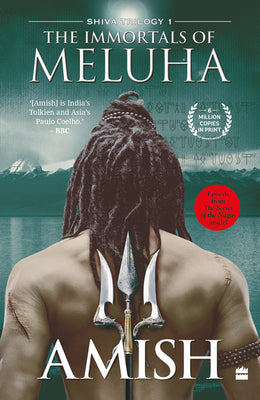 The Immortals Of Meluha (Shiva Trilogy Book 1) : Shiva Trilogy #1