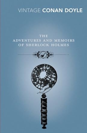 Adventures and Memoirs of Sherlock Holmes, The