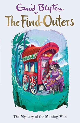 THE FIND-OUTERS: THE MYSTERY OF THE MISSING MAN : The Five Find-Outers #13