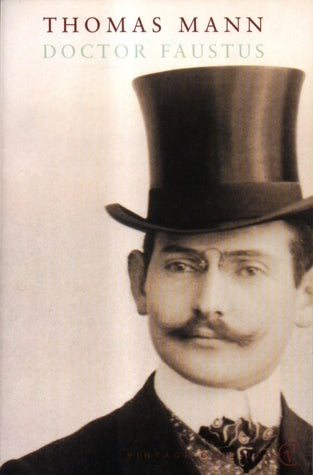 Doctor Faustus: The Life of the German Composer Adrian Leverkuhn as Told by a Friend