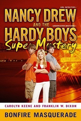 Bonfire Masquerade : Nancy Drew: Girl Detective and the Hardy Boys: Undercover Brothers Super Myster