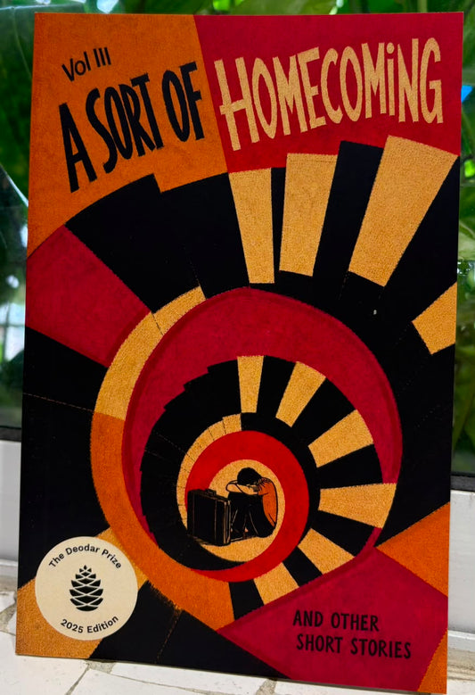 A Sort of Homecoming- The Deodar Prize Vol III